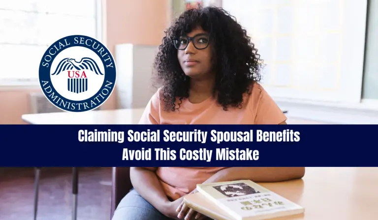 Claiming Social Security Spousal Benefits? Avoid This Costly Mistake