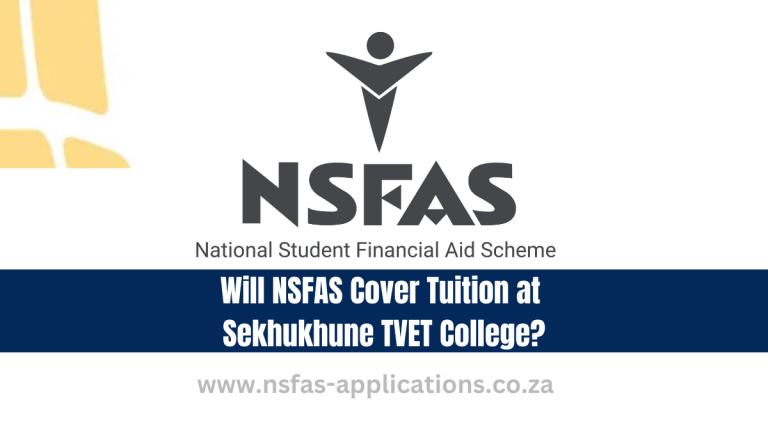 NSFAS Funding Guide Will NSFAS Cover Tuition at Sekhukhune TVET College?