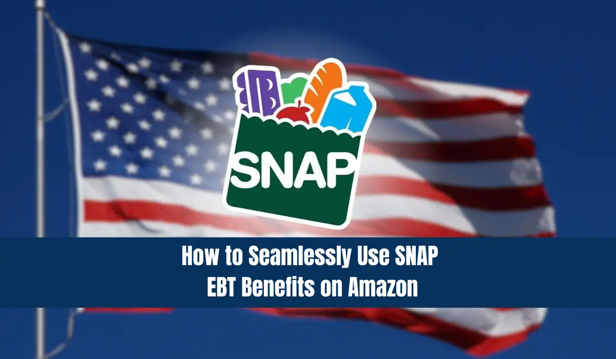 How to Seamlessly Use SNAP EBT Benefits on Amazon