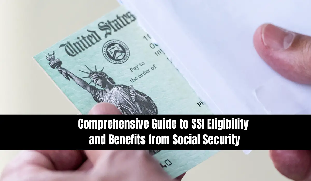 Comprehensive Guide to SSI Eligibility and Benefits from Social Security