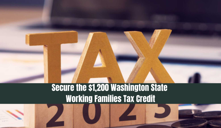 How to Secure the $1,200 Washington State Working Families Tax Credit