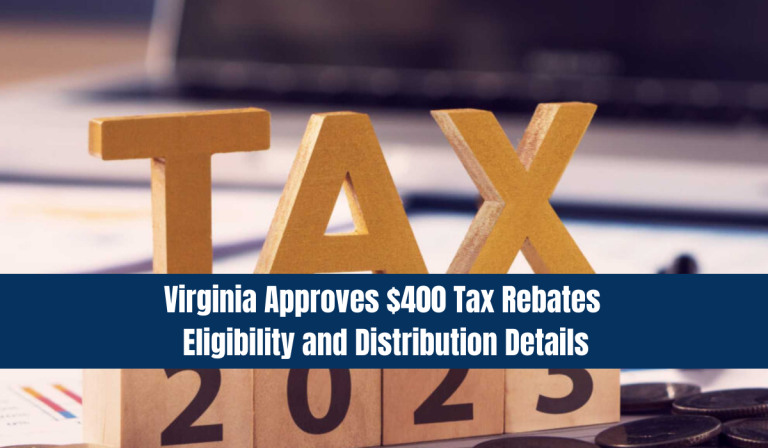 Virginia Approves $400 Tax Rebates Eligibility and Distribution Details