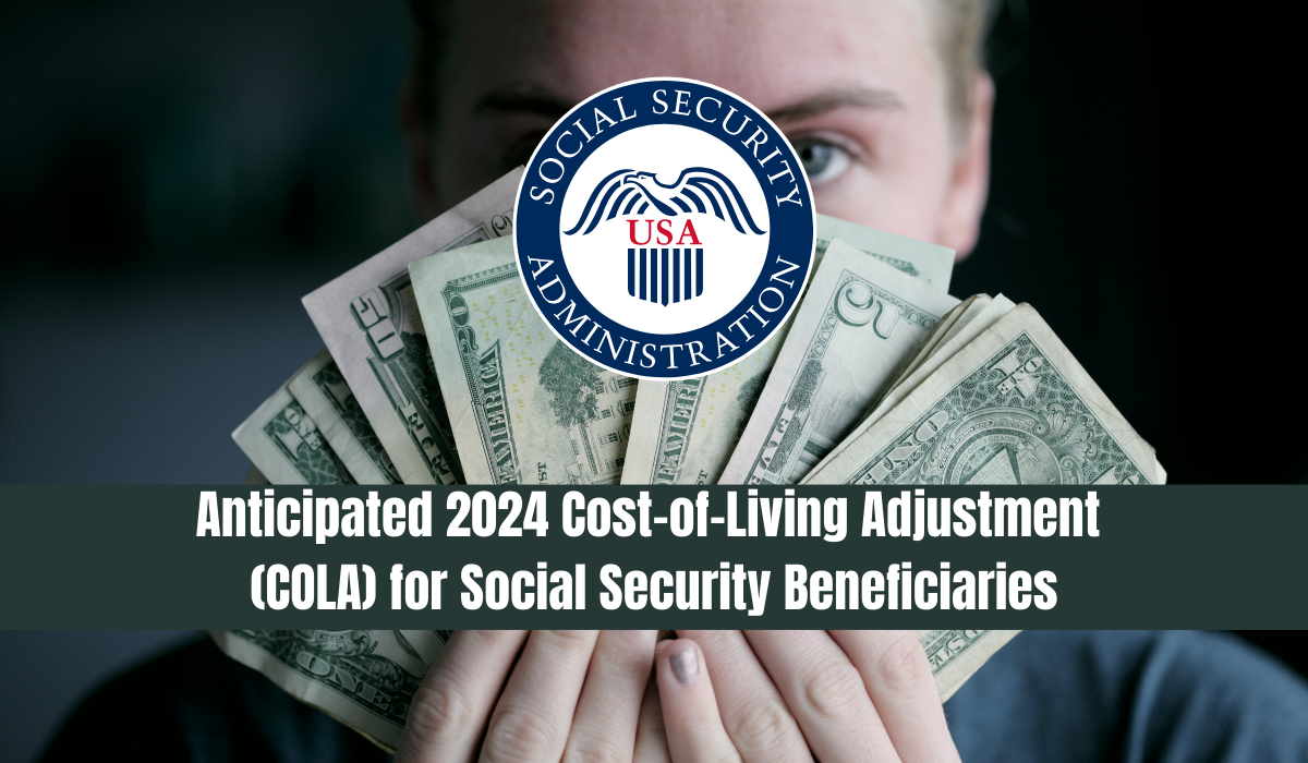 Anticipated 2024 Cost-of-Living Adjustment (COLA) for Social Security Beneficiaries
