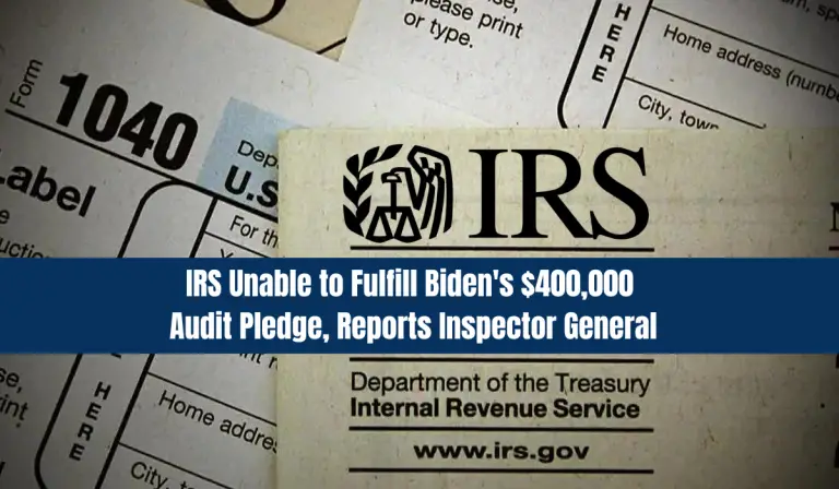 IRS Unable to Fulfill Biden’s $400,000 Audit Pledge, Reports Inspector General