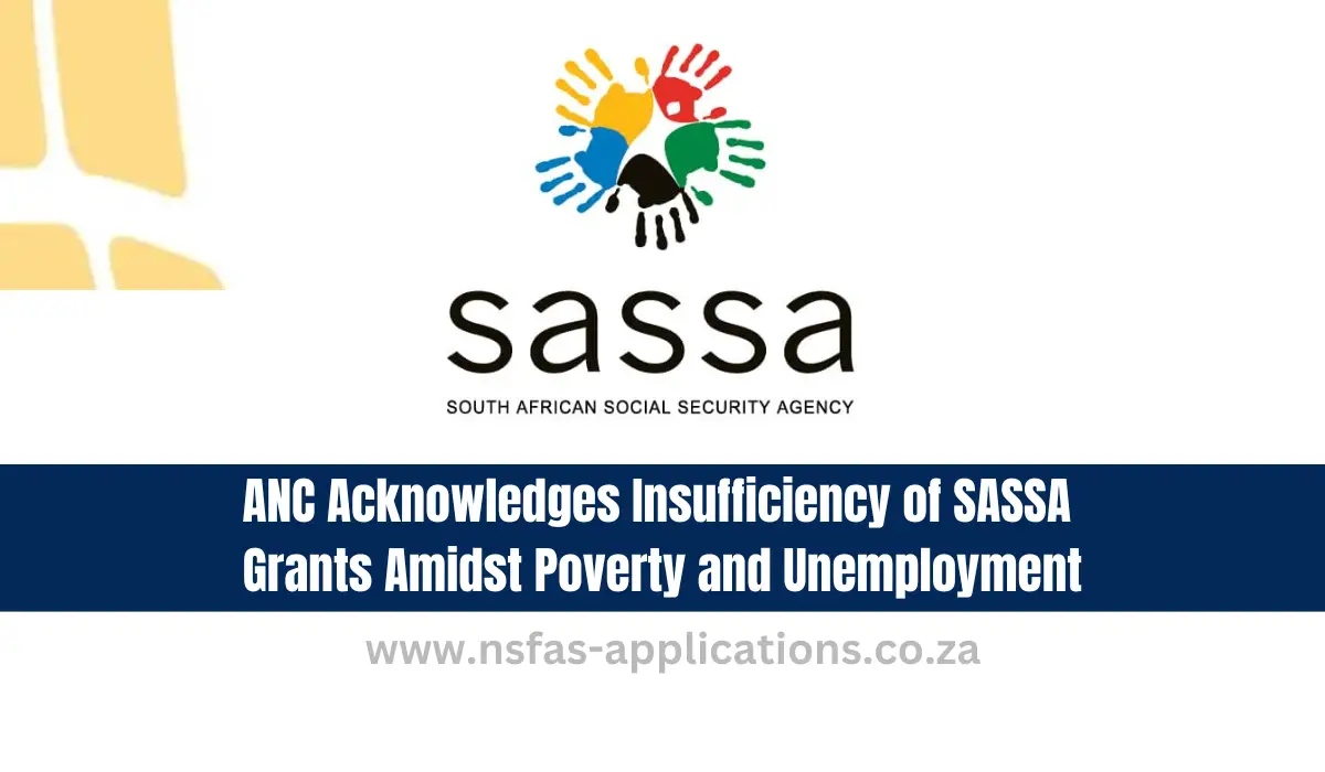 ANC Acknowledges Insufficiency of SASSA Grants Amidst Poverty and Unemployment