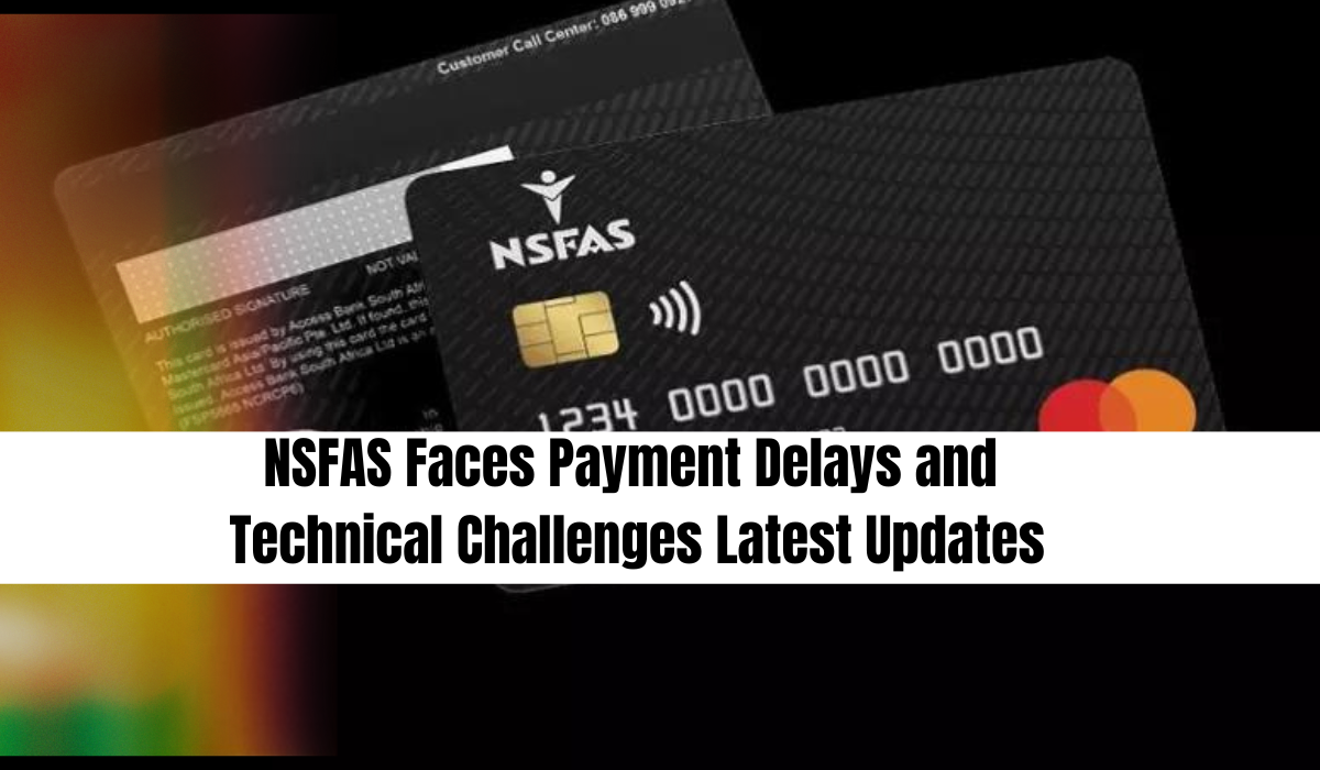 NSFAS Faces Payment Delays and Technical Challenges | Latest Updates