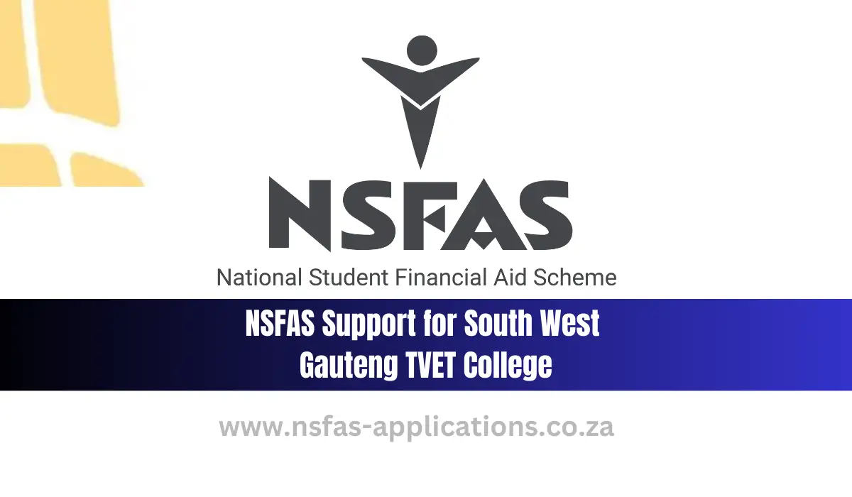 NSFAS Support for South West Gauteng TVET College