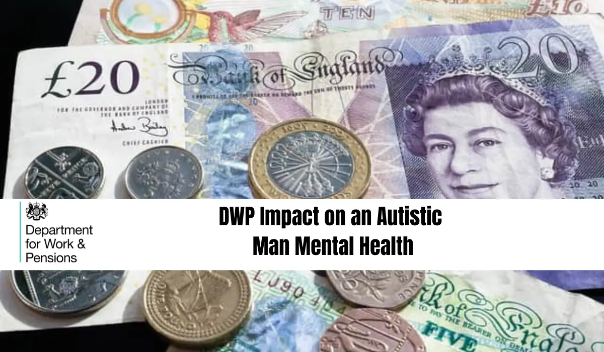 DWP Impact on an Autistic Man Mental Health