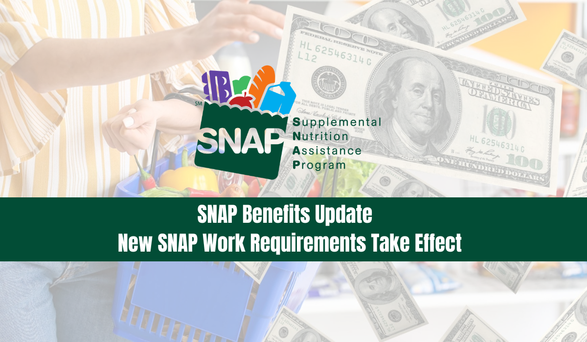 SNAP Benefits Update : New SNAP Work Requirements Take Effect