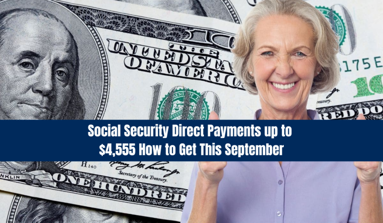 Social Security Direct Payments up to $4,555 How to Get This September