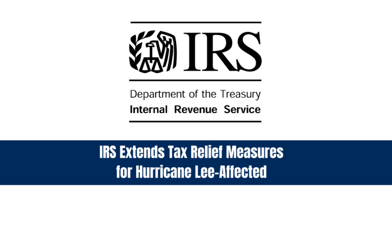 IRS Extends Tax Relief Measures for Hurricane Lee-Affected Individuals and Businesses