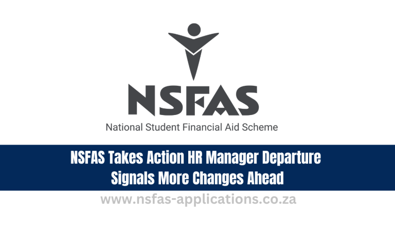 NSFAS Takes Action HR Manager Departure Signals More Changes Ahead