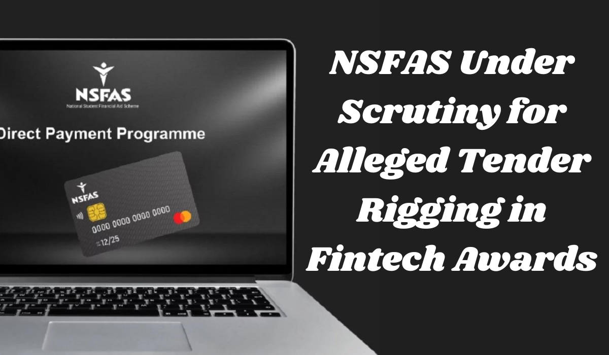 NSFAS Under Scrutiny for Alleged Tender Rigging in Fintech Awards
