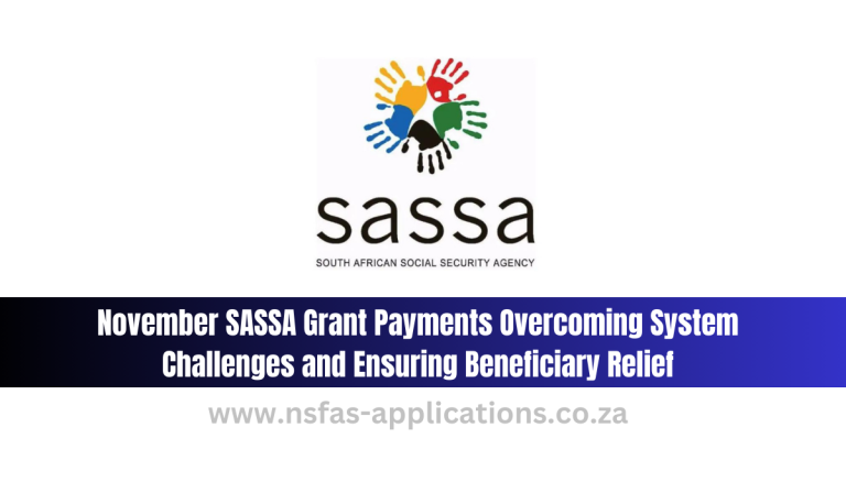 November SASSA Grant Payments Overcoming System Challenges and Ensuring Beneficiary Relief