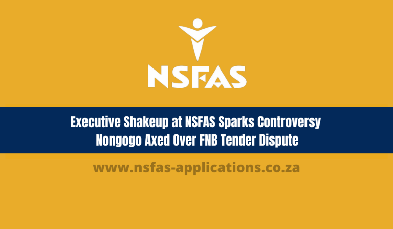 Executive Shakeup at NSFAS Sparks Controversy: Nongogo Axed Over FNB Tender Dispute