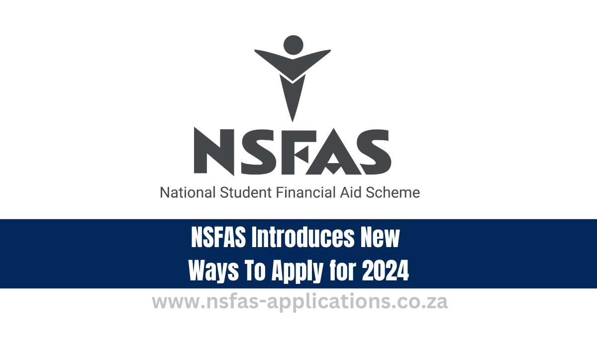 NSFAS Introduces New Ways To Apply for 2024