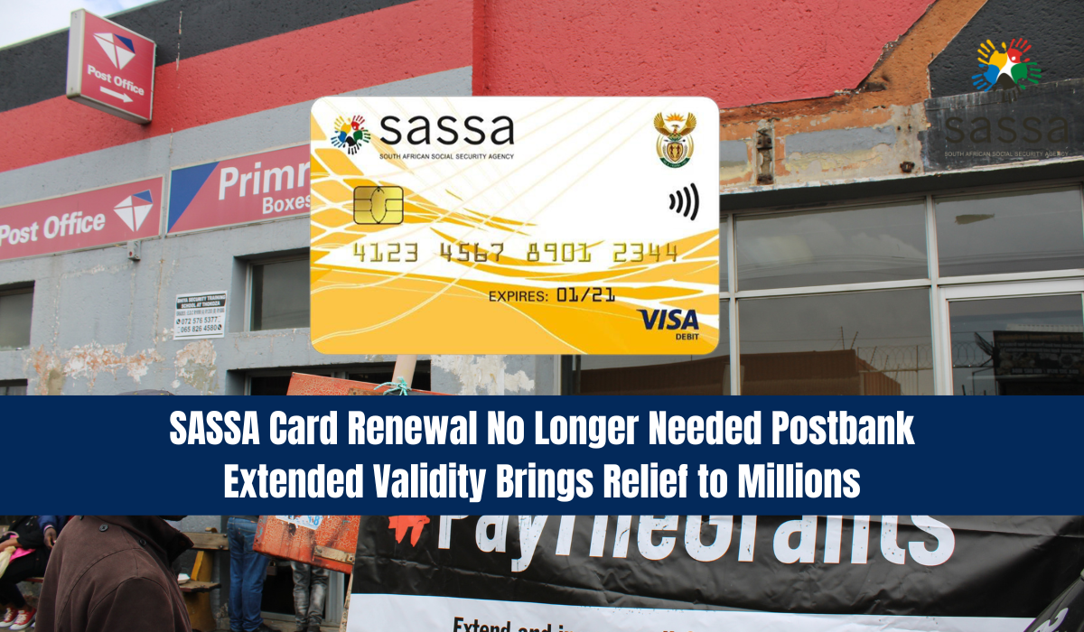SASSA Card Renewal No Longer Needed Postbank Extended Validity Brings Relief to Millions
