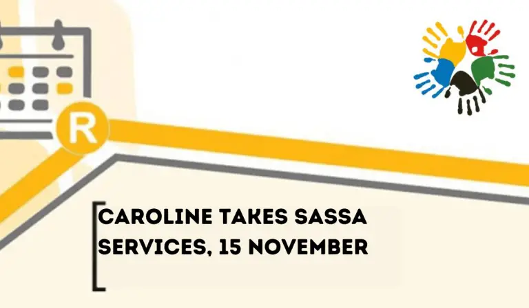 Caroline takes SASSA Services, 15 November