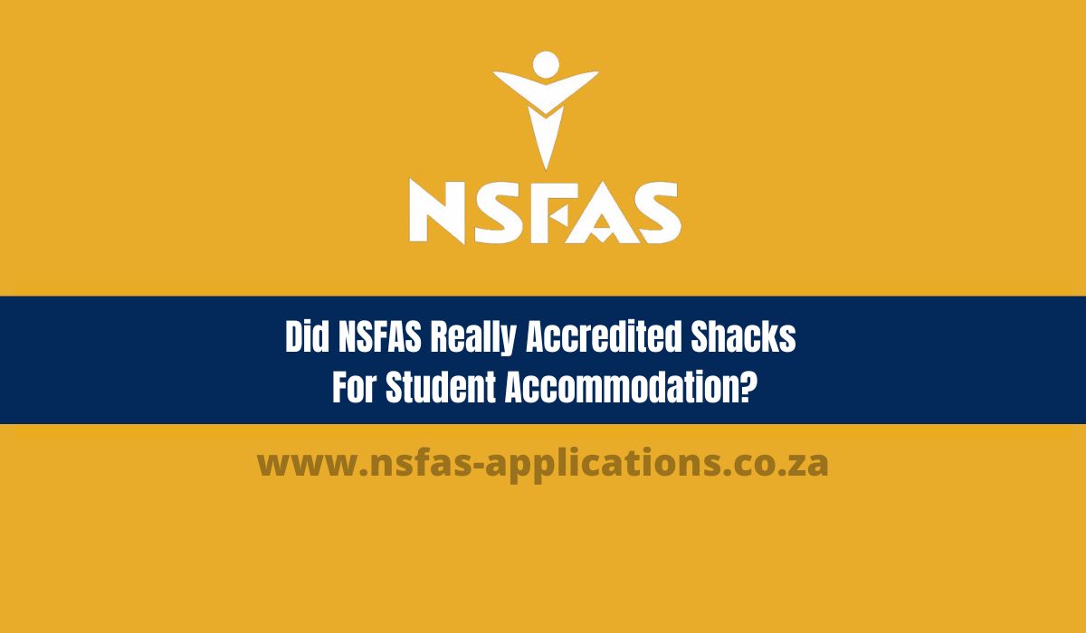 Did NSFAS Really Accredited Shacks For Student Accommodation?