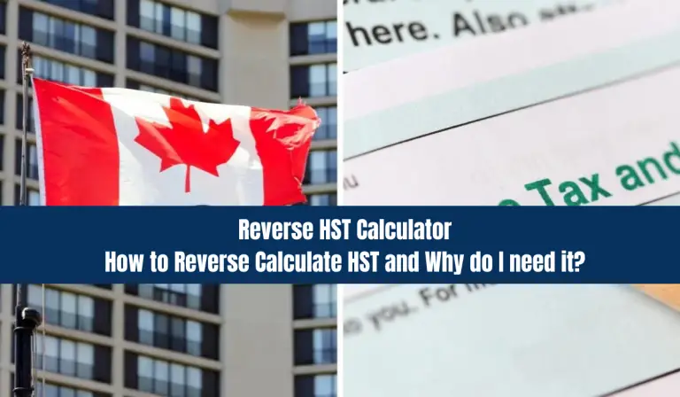 Reverse HST Calculator : How to Reverse Calculate HST and Why do I need it?
