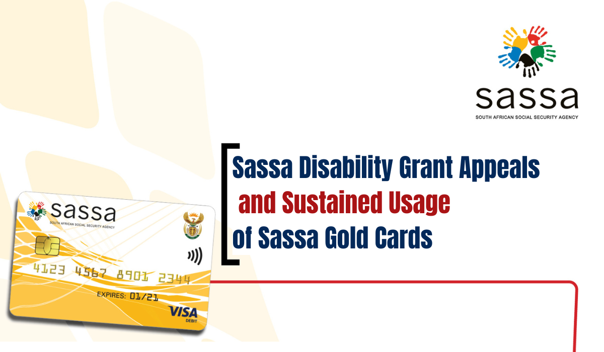 Sassa Disability Grant Appeals and Sustained Usage of Sassa Gold Cards