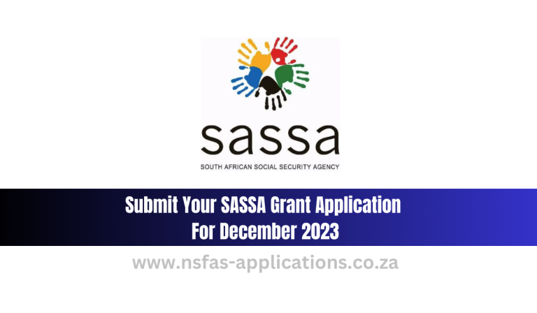 Submit Your SASSA Grant Application For December 2023