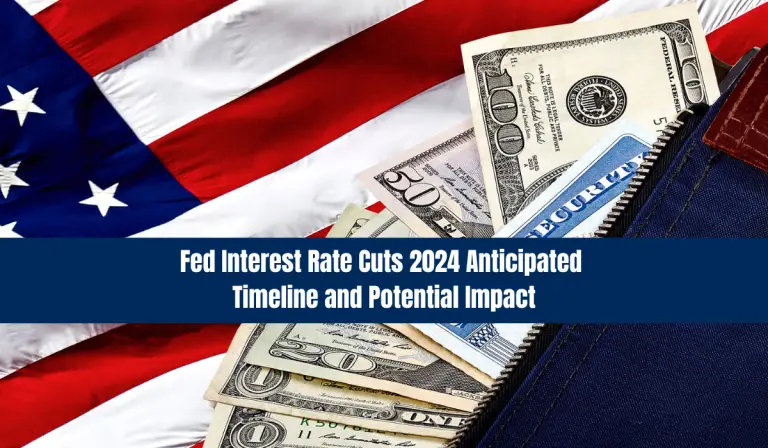 Fed Interest Rate Cuts 2024 | Anticipated Timeline and Potential Impact