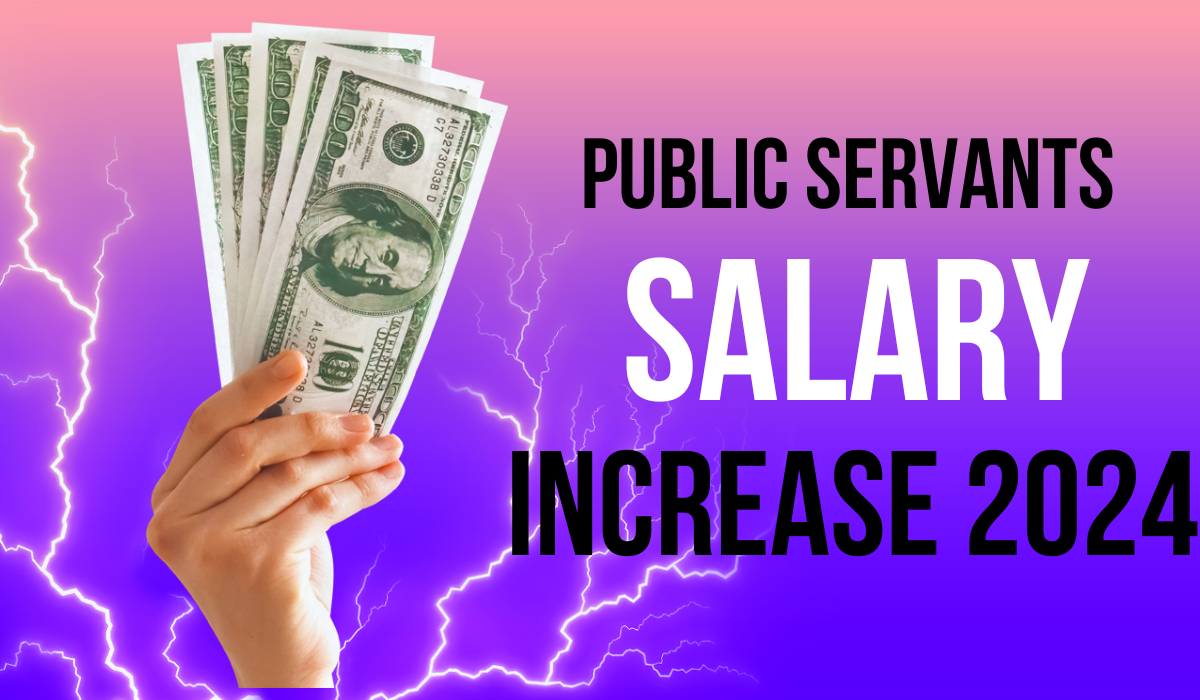 Public Servants Salary Increase 2024 - What is The Public Sector Wage Increase?