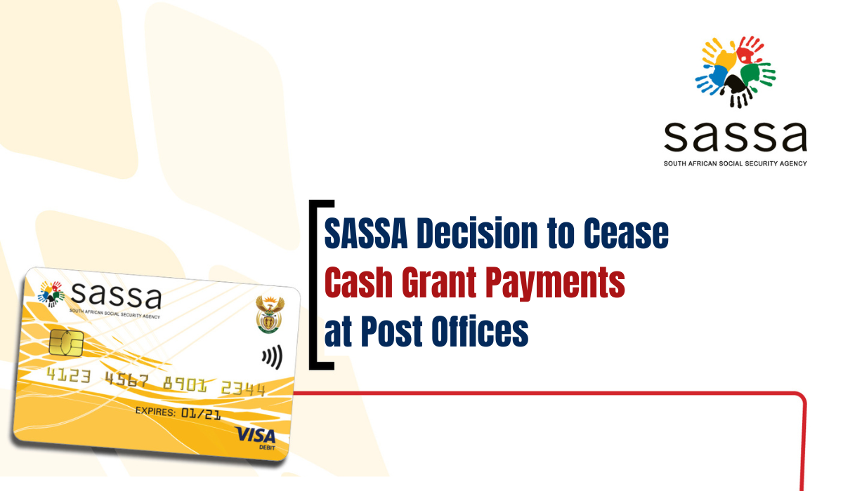 SASSA Decision to Cease Cash Grant Payments at Post Offices