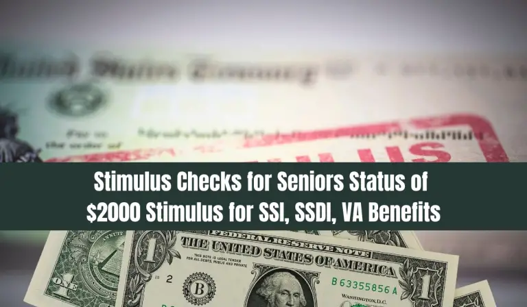Stimulus Checks for Seniors | Status of $2000 Stimulus for SSI, SSDI, VA Benefits
