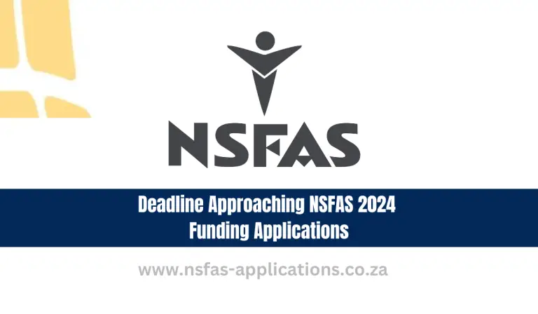 Deadline Approaching: NSFAS 2024 Funding Applications