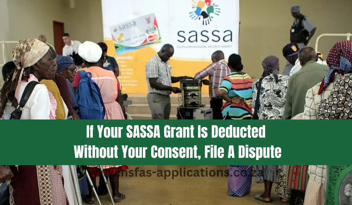 If Your SASSA Grant Is Deducted Without Your Consent, File A Dispute