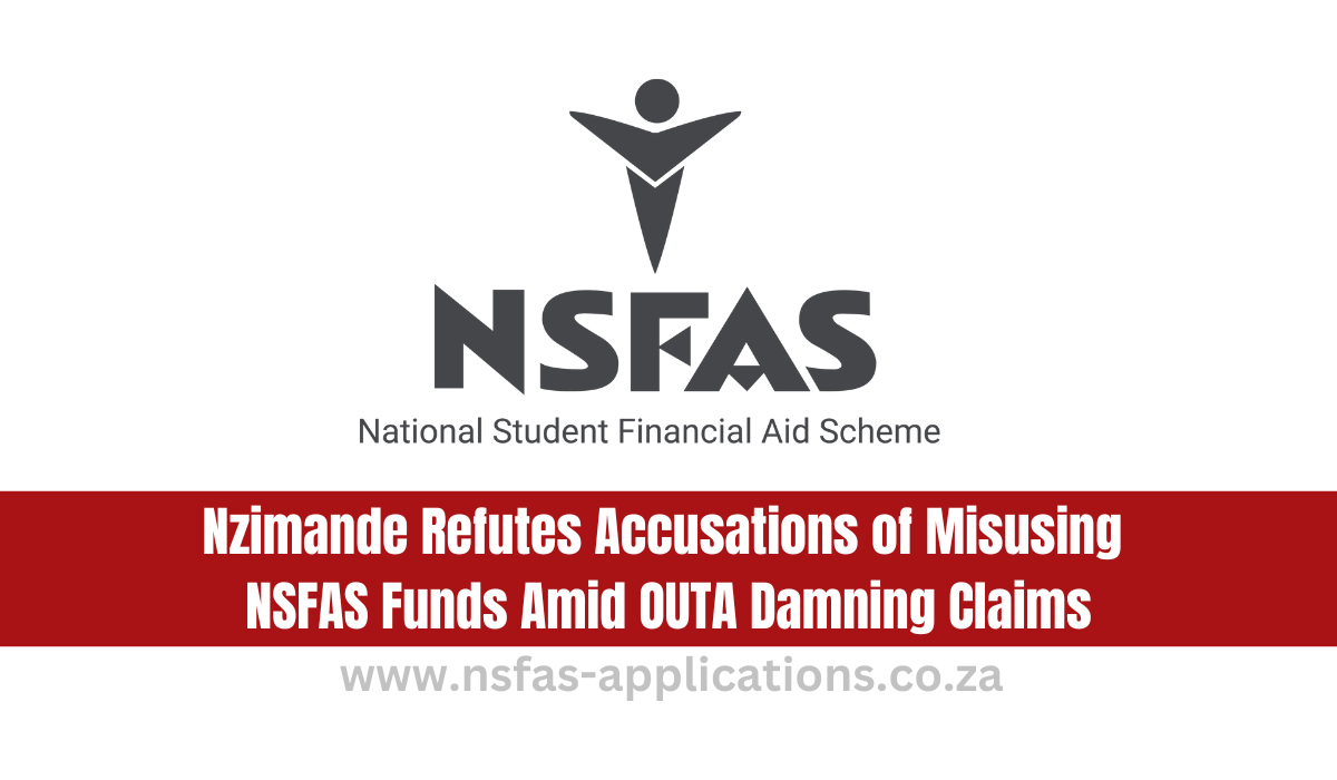Nzimande Refutes Accusations of Misusing NSFAS Funds Amid OUTA Damning Claims