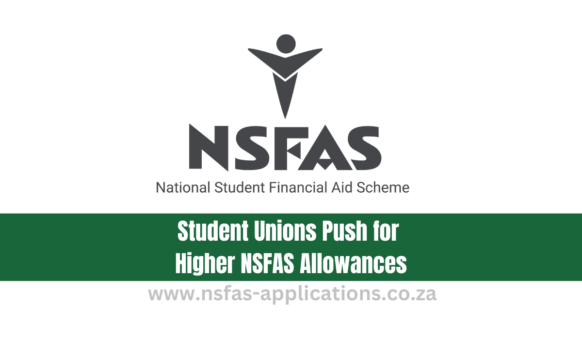 Student Unions Push for Higher NSFAS Allowances