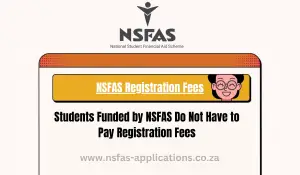 Students Funded by NSFAS Do Not Have to Pay Registration Fees
